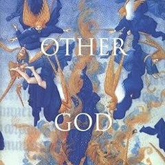 [*Doc] The Other God: Dualist Religions from Antiquity to the Cathar Heresy (Yale Nota Bene) *