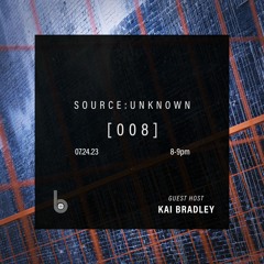 SOURCE:UNKNOWN 008 on bside.radio [Kai Bradley]