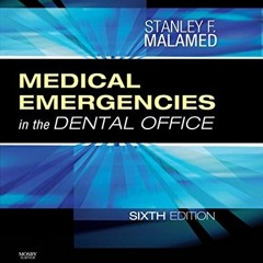 [FREE] EBOOK ✏️ Medical Emergencies in the Dental Office by  Stanley F. Malamed DDS [