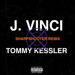 Sharpshooter by J. Vinci (Tommy Kessler Remix)