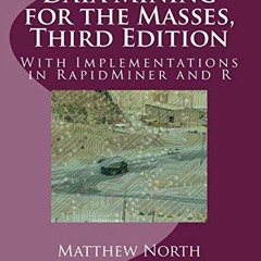 Download pdf Data Mining for the Masses, Third Edition: With Implementations in RapidMiner and R by