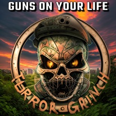 Terrorgrinch - Guns On Your Life (Free Release)