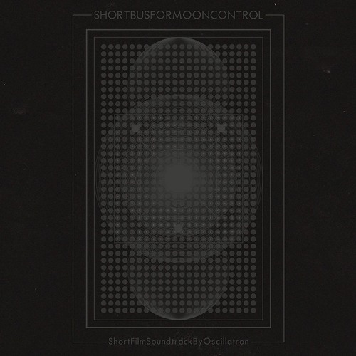 Oscillatron - Shortbusformooncontrol (Full Album)