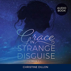READ EPUB ✏️ Grace in Strange Disguise by  Christine Dillon,Christine Dillon,Christin