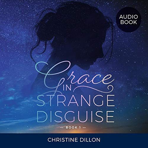 READ EPUB ✏️ Grace in Strange Disguise by  Christine Dillon,Christine Dillon,Christin