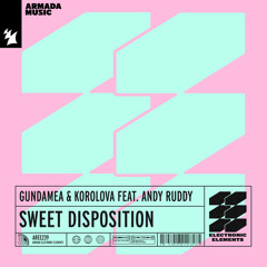 Gundamea & Korolova feat. Andy Ruddy - Sweet Disposition