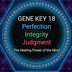 Gene Key 18