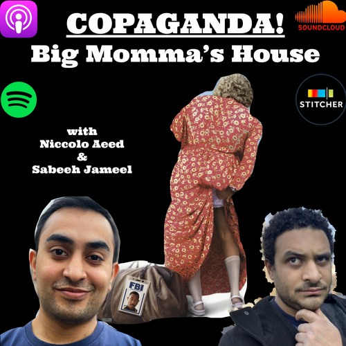 Stream episode Big Momma s House With Sabeeh Jameel by Copaganda podcast Listen online for free on SoundCloud