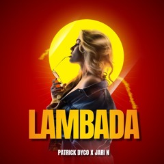 Patrick Dyco X Jari N - Lambada