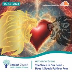 The Voice In Our heart - Does It Speak Faith Or Fear? | Adrienne Evans - 15 October 2023