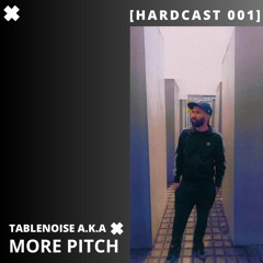 MORE PITCH @ HARDCAST 001