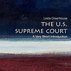[View] EPUB KINDLE PDF EBOOK The U.S. Supreme Court: A Very Short Introduction by  Linda Greenhouse