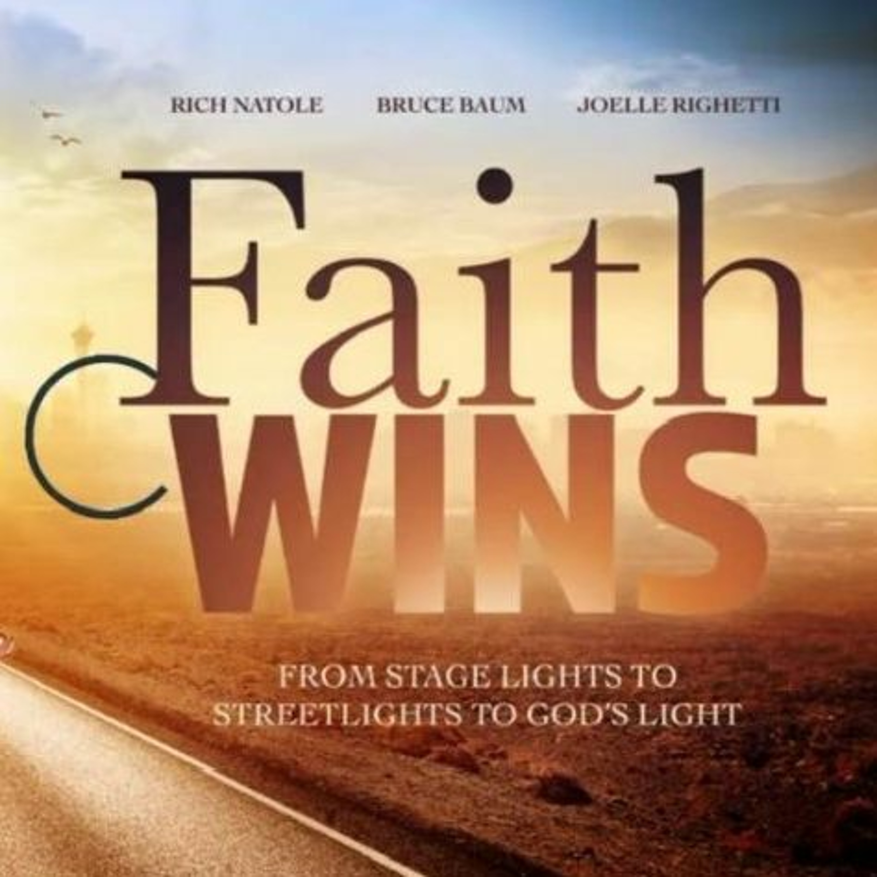 ”Faith Wins” - The Complete Rich Natole Interview