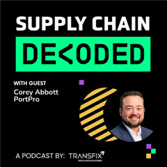 Supply Chain Decoded | Feat. Corey Abbott, PortPro