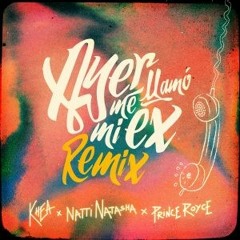 KHEA, Natti Natasha, Prince Royce - Ayer Me Llamó Mí Ex Remix ft. Lenny Santos