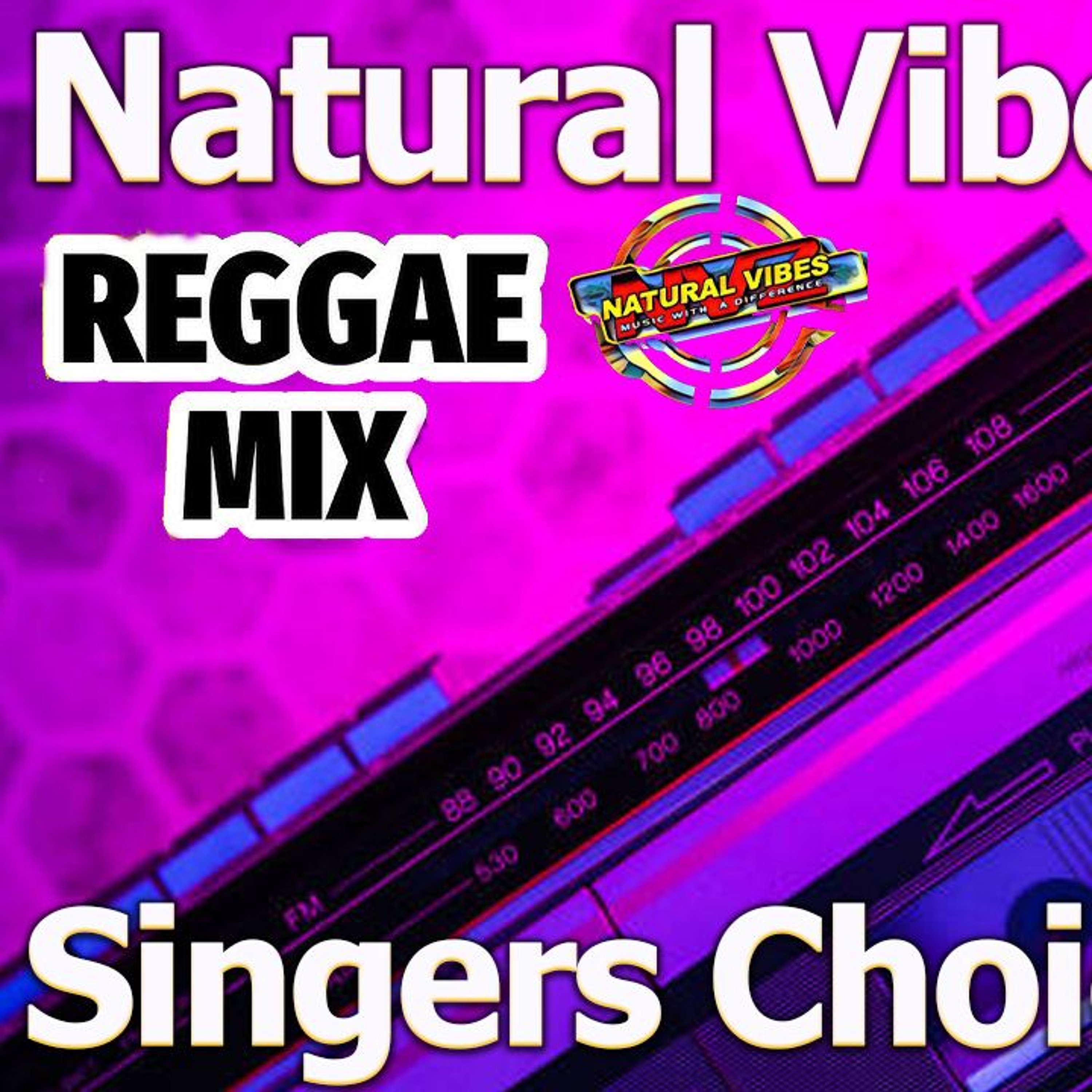NATURAL VIBES SOUND SINGERS CHOICE REGGAE MIX VOL. 68