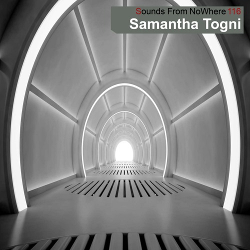 Sounds From NoWhere Podcast #116 - Samantha Togni