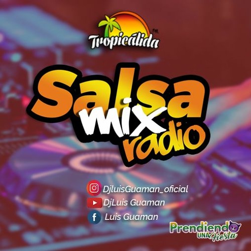 Stream ❌❌ SALSA MIX RADIO 🌴TROPICALIDA 🇪🇨 CAPITULO #1 // DJ Luis Guamán  2021 // by DjLuis Guaman | Listen online for free on SoundCloud