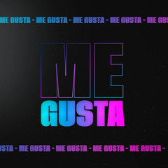 ME GUSTA