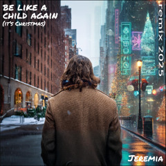 be like a child again