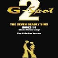 Limited time offer. G-Spot 2: The Seven Deadly Sins Noire . Totally Free [PDF]