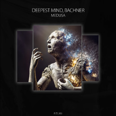 Deepest Mind, Bachner - Medusa [PLTL393]