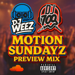 Motion Sundayz Preview Mix - Dj 100 🎧& Dj Weez🎤 - SEPT 28th @ XscapeNYC