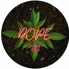 Dope
