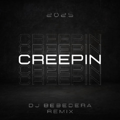 Dj BeBeDeRa- Creepin Remix