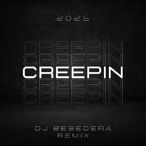 Dj BeBeDeRa- Creepin Remix
