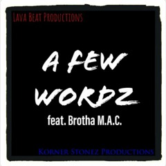 A Few Wordz feat. Justin JPaul Miller and Brutha Maintain