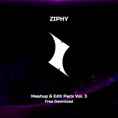 ZIPHY - Mashup & Edit Pack Vol. 3