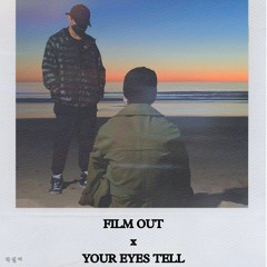 FILM OUT x YOUR EYES TELL (BTS)