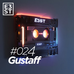 GUSTAFF x E3ST #024.wav