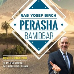RAB YOSEF BIRCH- PERASHA BAMIDBAR- SHABUOT- 5782