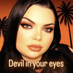 Devil in your eyes