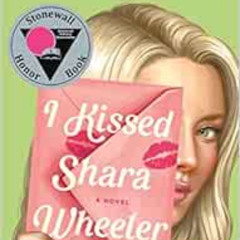 [DOWNLOAD] KINDLE 📒 I Kissed Shara Wheeler: A Novel by Casey McQuiston EBOOK EPUB KI