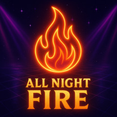 All Night Fire