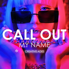 Creative Ades - Call Out My Name