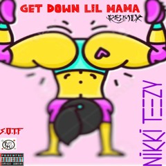 Get Down Lil Mama remix Ft Nikki Teezy