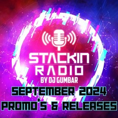 Stackin' Radio Show 25/9/24 Promo's & Releases - Hosted By Gumbar