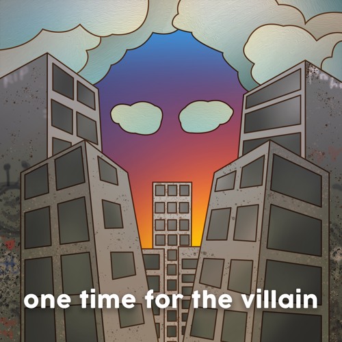 one time for the villain