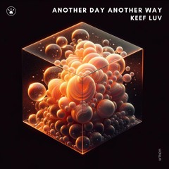 Keef Luv - Another Day Another Way (Original Mix) [Warn The Neighbors]