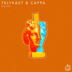 TELYKast & CAPPA - Filthy (tofû Remix)
