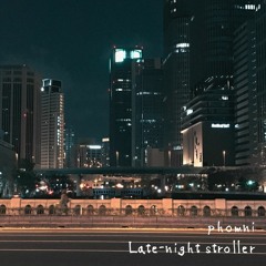 Late-night stroller