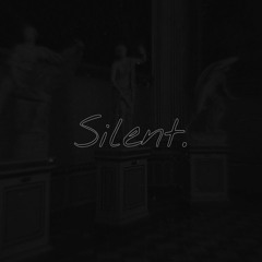 SILENT.