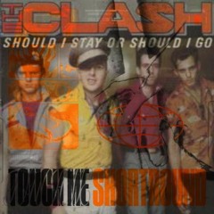 Shortround x The Clash - Should I Stay Or Should I Go x Touche Me (Jeff Sturm x Mash Edit)