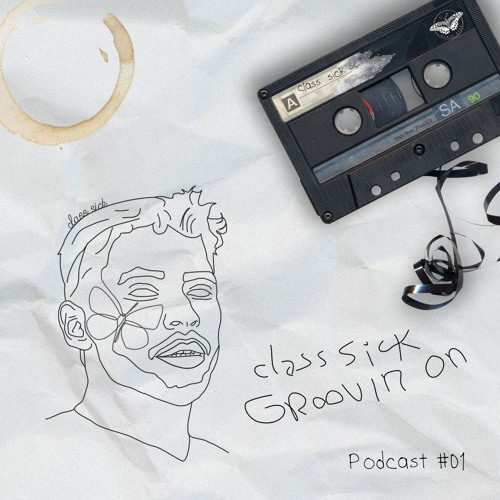 Class Sickast #001 - Groovin'on