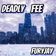 FuryJay - Deadly Fee
