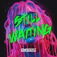 Lowriderz - Still Waiting